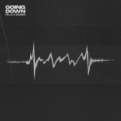 Fells & SOUNDR - Going Down