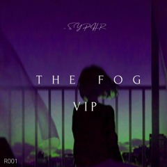 the fog (VIP)