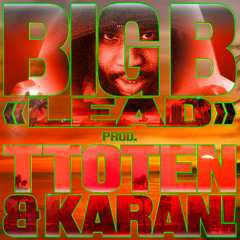 BIG B - LEAD (prod. TToten & KARAN!) (FREE DL)