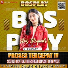 DAFTAR BOSPLAY SITUS SLOT TERGACOR DAN TERPERCAYA SE-INDONESIA