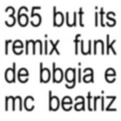 365 brat funk bbgia mc beatriz