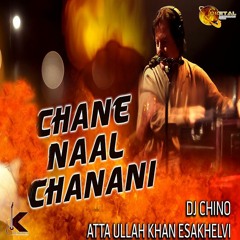 Chane Naal Chanani - Attaullah Khan Esakhelvi