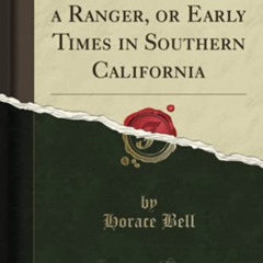 [Access] EBOOK ✓ Reminiscences of a Ranger, or Early Times in Southern California (Cl