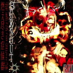 BURNOUT [LMS DIVA 1x Vs Ghoul Two time- FORSAKEN OST.