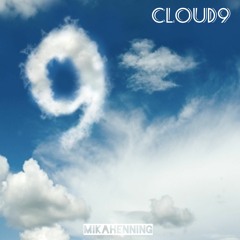 CLOUD 9 - Mika Henning