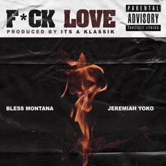 “FUCK LOVE" (feat Jeremiah Yoko)(Prod x @itsaklassik) @1