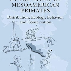 PDF⚡(READ✔ONLINE) New Perspectives in the Study of Mesoamerican Primates: Distri