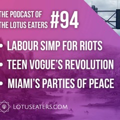 The Podcast of the Lotus Eaters #94