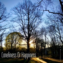 Loneliness Or Happiness