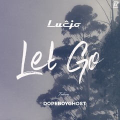 Let Go (ft. DOPEBOYGHOST)