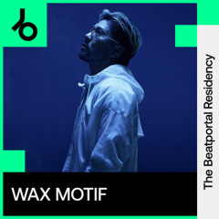 The Beatportal Residency: Wax Motif