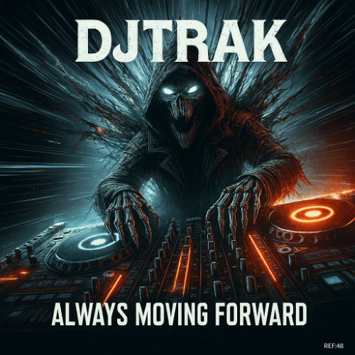 DjTrak - Always Moving Forward by Apocalipsis Radio