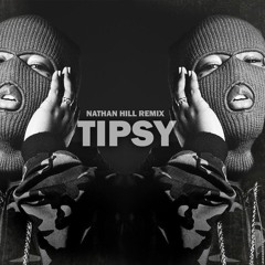Tipsy - Nathan Hill Remix (FREE DOWNLOAD)