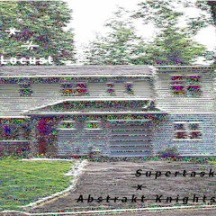 Supertask x Abstrakt Knights - x ÷ Locust