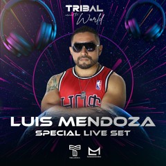 Luis Mendoza - Live @ Tribal Around The World