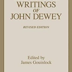 Free read✔ The Moral Writings of John Dewey (Great Books in Philosophy)