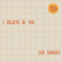 DC Promo Tracks: Sue Wright "I Believe In You" (Joi N' Juno Remix Instrumental)