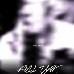 JAMAYNE - FULL TANK