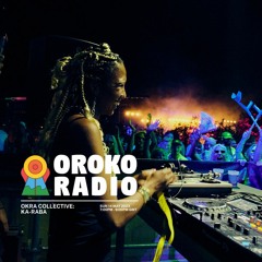 OROKO RADIO x OKRA Collective: Ka-raba [14th May 2023]