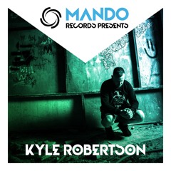 Mando Records Presents - Kyle Robertson