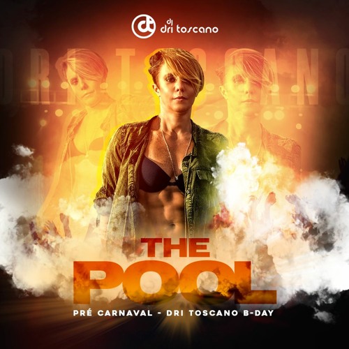 The Pool Pre - Carnaval Dri Toscano B - Day