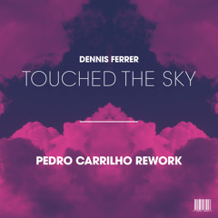 Dennis Ferrer - Touched The Sky (Pedro Carrilho rework) [including Sample Pack]