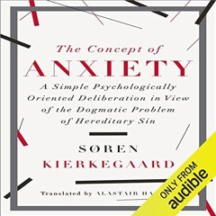[Get] EPUB 📬 The Concept of Anxiety: A Simple Psychologically Oriented Deliberation