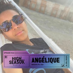 High Season Radio #14 - Angélique