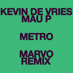 Kevin De Vries, Mau P - Metro (Marvo Remix)