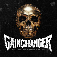 SATURATED SHOWCASE #2 - GAINCHANGER