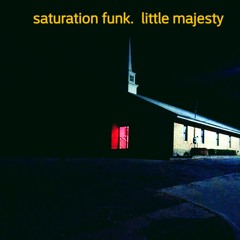 saturation funk (little majesty)