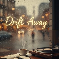 Drift Away¹