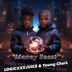 Money Beast— LOGICXXXJUICE & Young CharL