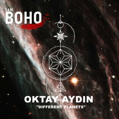 Oktay Aydin - Different Planets [I Am Boho Records]