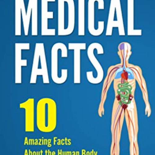 Stream Free KINDLE 🎯 Fun And Weird Medical Facts: 10 Amazing Facts ...