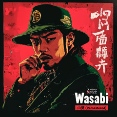 Wasabi 山葵 (Remastered) - Slowed