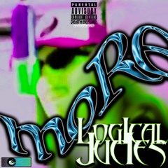 MORE Logical Juices. [PROD. POPZ THA KHAN]