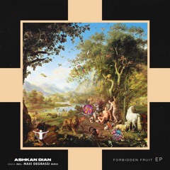 Ashkan Dian - Forbidden Fruit (Maxi Degrassi Remix)