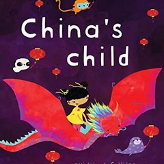 [Download] KINDLE 🎯 China's Child by  Evi Triantafyllides &  Nefeli Malekou EPUB KIN