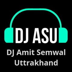 Khairiyat Remix DJ Amit Semwal Uttrakhand DJ ASU Shushant Singh Rajput