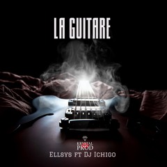 ELLSYS FT DJ ICHIGO - LA GUITARE GOUYAD 2024