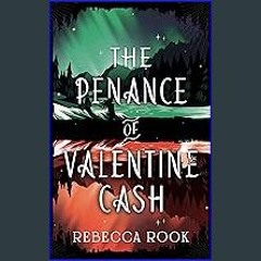 {READ} 📚 The Penance of Valentine Cash EBook