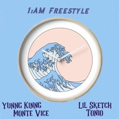 1AM Freestyle - Yunng Kinng, Monte Vice, Lil Sketch, & Tonio