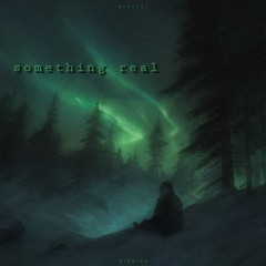 something real