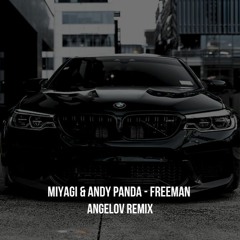 Miyagi & Andy Panda - Freeman (Angelov Remix)