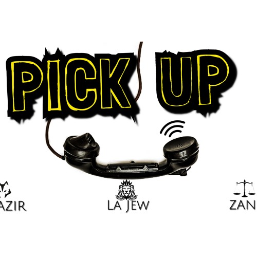 PICK UP FT. LA JEW, ZANE