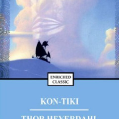 ACCESS EPUB 💚 Kon-Tiki: Across the Pacific in a Raft by  Thor Heyerdahl EBOOK EPUB K