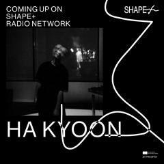 SHAPE+: Ha Kyoon