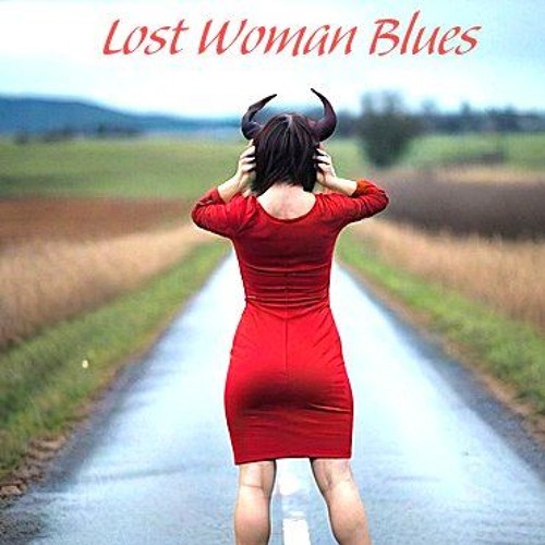 Got The Lost Woman Blues