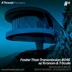 Faster Than Transmission #046 w/ Kronom (live set) & T-Scale  - 16-Mar-22